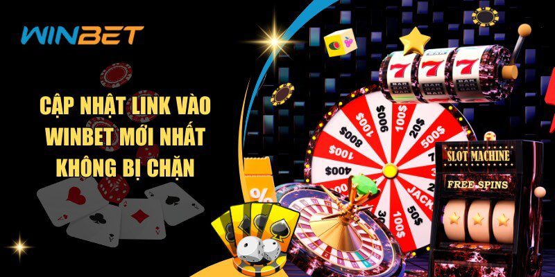 Cập Nhật Link Vào Winbet Mới Nhất 2025 - Truy Cập Ổn Định, Mượt Mà Cập Nhật Link Vào Winbet Mới Nhất Không Bị Chặn