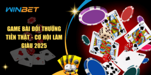 Game bài đổi thưởng tiền thật - Cơ hội làm giàu 2025 Game bài đổi thưởng tiền thật - Cơ hội làm giàu 2025
